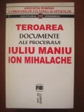 Teroarea. Documente ale procesului Iuliu Maniu, Ion Mihalache