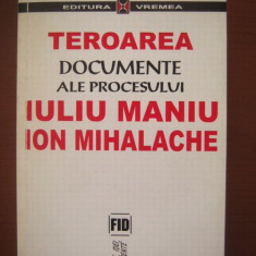 Teroarea. Documente ale procesului Iuliu Maniu, Ion Mihalache