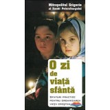 O zi de viata sfanta. Sfaturi practice pentru organizarea vietii crestinului - mitrop. Grigorie al Sankt Petersburgului