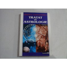 TRATAT DE ASTROLOGIE - ARMAND G. CONSTANTINESCU - volumul 1