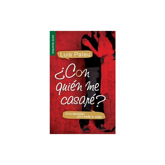 Con Quien Me Casare?: Una Decision Para Toda la Vida!
