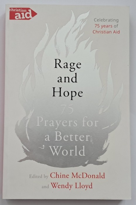 Rage and Hope: 75 prayers for a better world , Chine McDonald