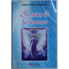 IN INIMA LUI DUMNEZEU de ADELA NICOLETA SIMBOTIN , 2012