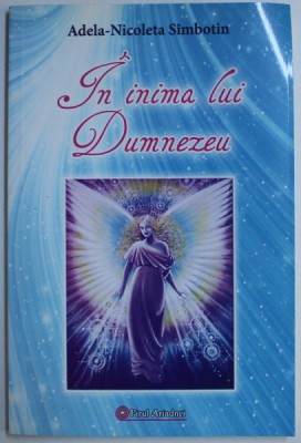 IN INIMA LUI DUMNEZEU de ADELA NICOLETA SIMBOTIN , 2012 foto