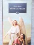 Ingerul a strigat - Fănuș Neagu - Roman, Editura Litera, Coperta Cartonata, 2009