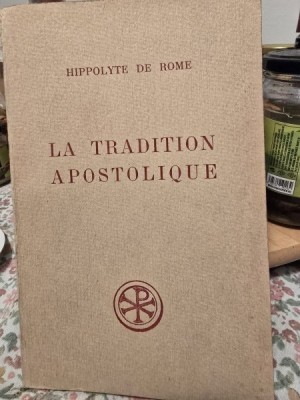 La tradition apostolique - Hippolyte de Rome foto