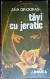 Cumpara ieftin ANA GRIGORAS - TAVI CU JERATIC (POEZII) [volum de debut, 1977 / tiraj 480 ex.]
