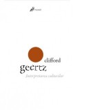Interpretarea culturilor - Ciprian Siulea, Clifford Geertz