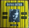 DISC VINIL MIC (7&quot;): ZOLTAN BOROS - A VEN LIGTEBEN/HAJNALI BAR+(EDC 10.246/1972), Folk