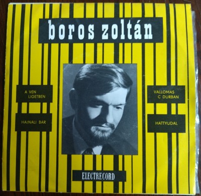 DISC VINIL MIC (7&amp;quot;): ZOLTAN BOROS - A VEN LIGTEBEN/HAJNALI BAR+(EDC 10.246/1972) foto