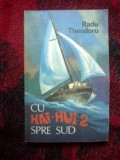 E0d Cu Hai Hui 2 spre sud - Radu Theodoru