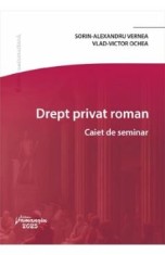Drept privat roman. Caiet de seminar - Sorin-Alexandru Vernea, Vlad-Victor Ochea