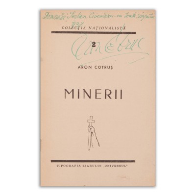 Aron Cotruș, Minerii, cu deticatia autorului pentru Șerban Cioculescu. foto