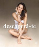 Cumpara ieftin Descoperă-te - Paperback brosat - Andreea Raicu - Curtea Veche