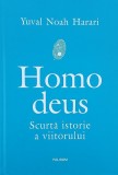 Homo Deus. Scurta istorie a viitorului - Yuval Noah Harari