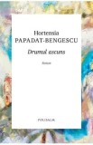 Drumul ascuns - Hortensia Papadat-Bengescu