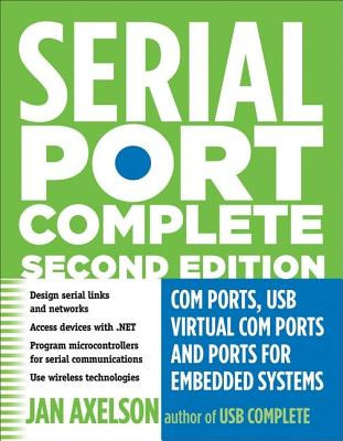 Serial Port Complete: COM Ports, USB Virtual COM Ports, and Ports for Embedded Systems foto