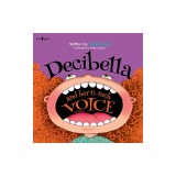 Decibella and Her 6-Inch Voice: Volume 2