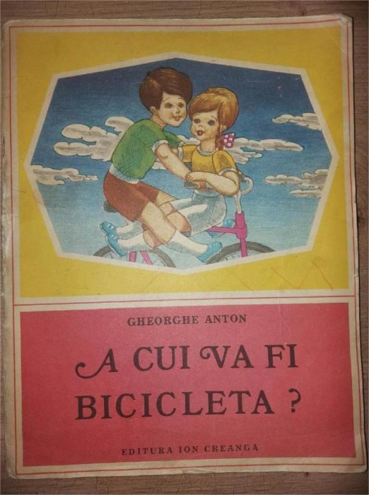 A cui va fi bicicleta? - Gheorghe Anton