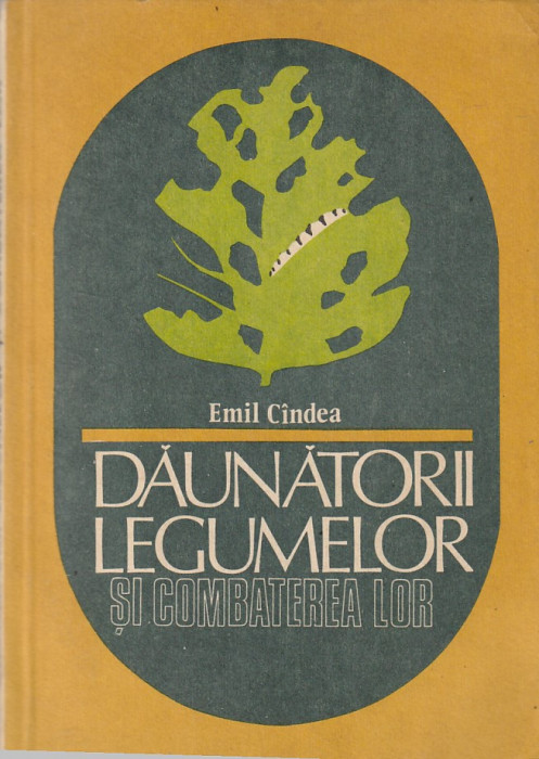 EMIL CINDEA - DAUNATORII LEGUMELOR SI COMBATEREA LOR ( 1984 )