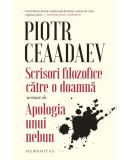 Scrisori filozofice catre o doamna urmate de Apologia unui nebun &ndash; Piotr Ceaadaev