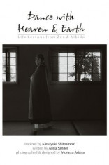 Dance with Heaven &amp;amp; Earth: Life Lessons from Zen &amp;amp; Aikido foto