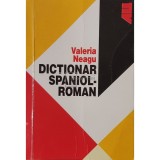 Valeria Neagu - Dictionar spaniol-roman (Editia: 2008)