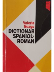 Valeria Neagu - Dictionar spaniol-roman (Editia: 2008) foto