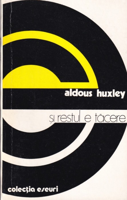 Aldous Huxley - Si restul e tacere