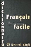 Dictionnaire du Francais Facile, 1992, Editura Prietenii Cartii, 360 pagini, Franceza, Coperta Cartonata