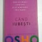CAND IUBESTI - OSHO