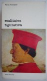 Realitatea Figurativa - Pierre Francastel - Carte Istoria Artei