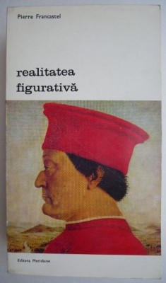 Realitatea figurativa - Pierre Francastel foto
