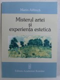 MISTERUL ARTEI SI EXPERIENTA ESTETICA de MARIN AIFTINCA , 2007