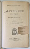 L ' ARCHEOLOGIE GRECQUE par MAXIME COLLIGNON , 1885