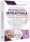 Proprietatea intelectuală. Legislație, jurisprudență și repere bibliografice: aprilie 2024 - Paperback brosat - Universul Juridic