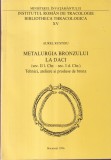 Aurel Rustoiu - Metalurgia bronzului la daci (sec. II i. Chr. - sec. I d.