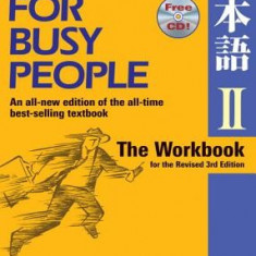 Japanese for Busy People II: The Workbook for the Revised 3rd Edition 1 CD Attached