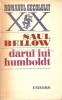 Darul lui Humboldt - Saul Bellow, Roman, Editura Univers, 1979, 604 pagini