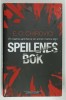 SPEILENES BOK de E. O. Chirovic, Editura Cappelen Damm, Carti Beletristica, Roman, Coperta Cartonata, An 2017, Limba Norvegiana