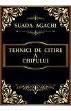 Tehnici de citire a chipului - Suada Agachi