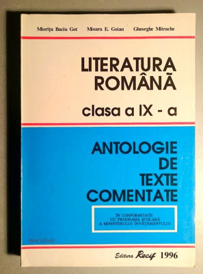 Literatura Romana Antologie de texte comentate pt clasa a IX-a - M. Baciu Got foto