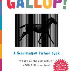 Gallop!: A Scanimation Picture Book