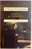 PARTEA SI INTREGUL , DISCUTII IN JURUL FIZICII ATOMICE de WERNER HEISENBERG , 2015 , PREZINTA INSEMNARI CU MARKERUL