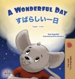 A Wonderful Day (English Japanese Bilingual Children&#039;s Book)