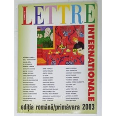 LETTRE INTERNATIONAL , REVISTA , NUMARUL 45 , EDITIA ROMANA , PRIMAVARA , 2003