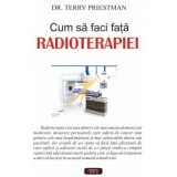 Cum sa faci fata radioterapiei - Terry Priestman