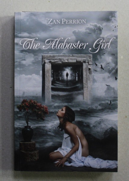 THE ALABASTER GIRL by ZAN PERRION , 2013
