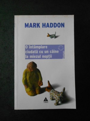 MARK HADDON - O INTAMPLARE CIUDATA CU UN CAINE LA MIEZUL NOPTII foto