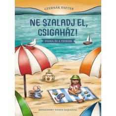 Ne szaladj el, csigah&aacute;z! - Panka &eacute;s a tenger - Czern&aacute;k Eszter